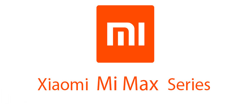 Xiaomi Mi MAX Series